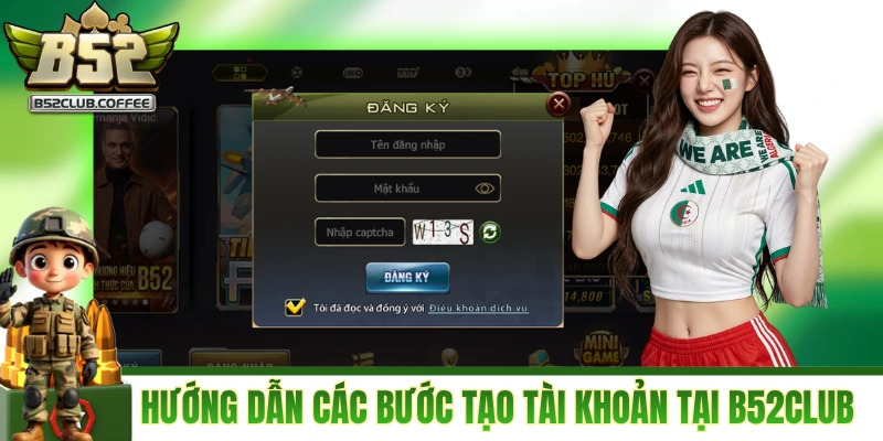 Hướng dẫn các bước tạo tài khoản tại B52CLUB